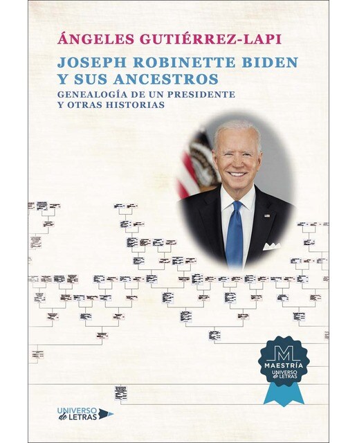 Joseph Robinette Biden y sus ancestros. Genealogía de un presidente y otras historias (Capa mole) 1