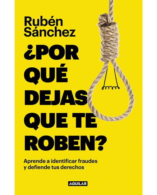 ¿Por qué dejas que te roben?: Aprende a indentificar fraudes y defiende tus derechos (Capa mole) 1
