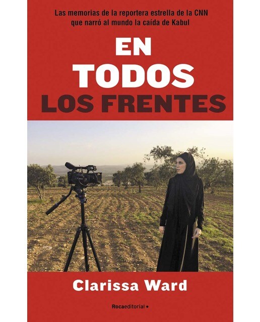 En todos los frentes: Las memorias de la reportera estrella de la CNN que narró al mundo la caída de Kabul (Capa mole com abas) 1