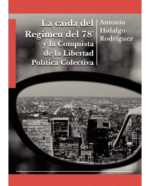 La caída del Regimen del 78" y la Conquista de la Libertad Política Colectiva (Capa mole) 1