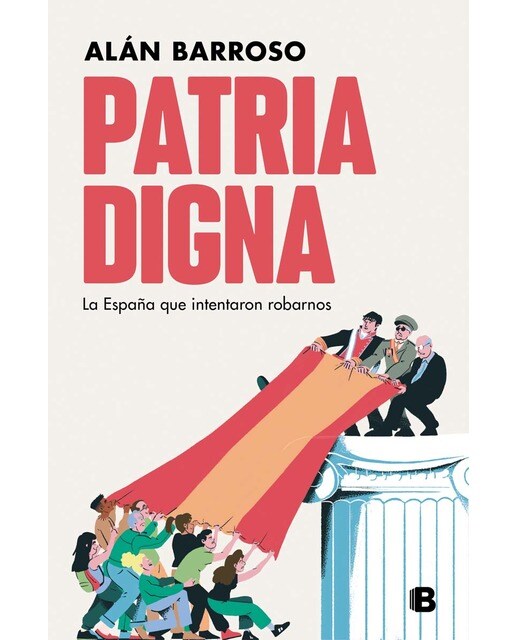 Patria digna: La España que intentaron robarnos (Capa mole) 1