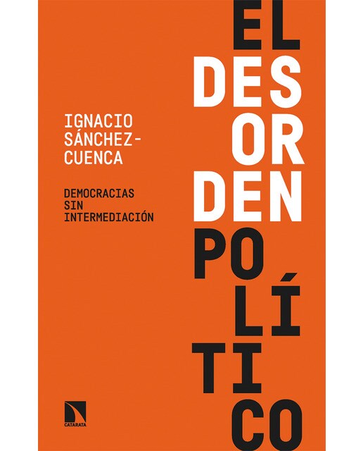 El desorden político: Democracias sin intermediación(Tapa blanda) 1