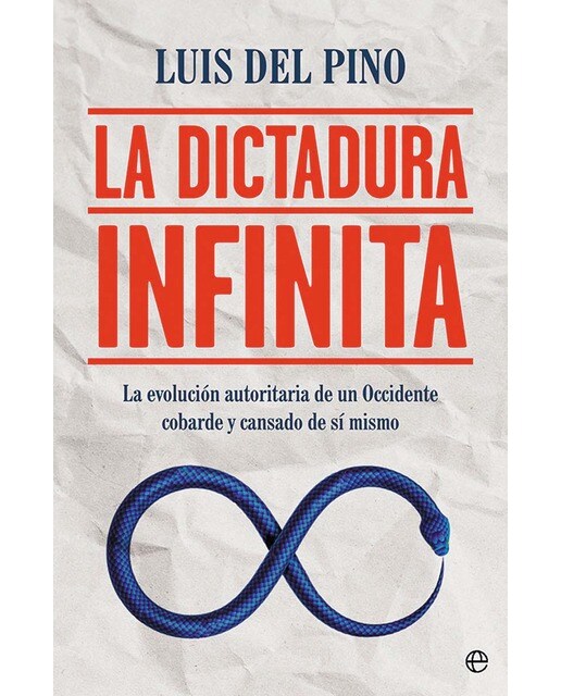La dictadura infinita: La evolución autoritaria de un Occidente cobarde y cansado de sí mismo (Capa mole com abas) 1