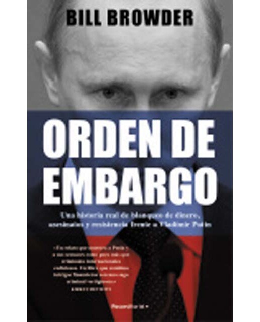 Orden de embargo: Una historia real de lavado de dinero, asesinatos y resistencia frente a Vladimir Putin (Tapa blanda con solapas) 1