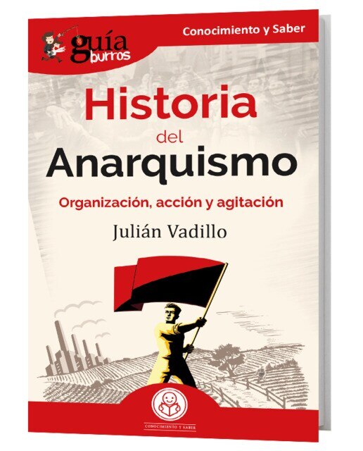 Imagen 0 de Guíaburros: historia del anarquismo: Organización, acción y agitación (Tapa blanda)
