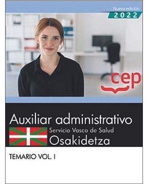Auxiliar administrativo. Servicio vasco de salud-Osakidetza. Temario Vol.I