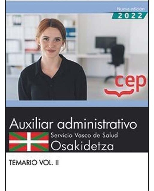 Auxiliar administrativo. Servicio vasco de salud-Osakidetza. Temario Vol.II