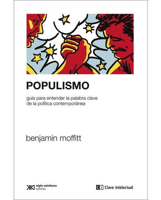 Populismo: Guía para entender la palabra clave de la política contempor 1