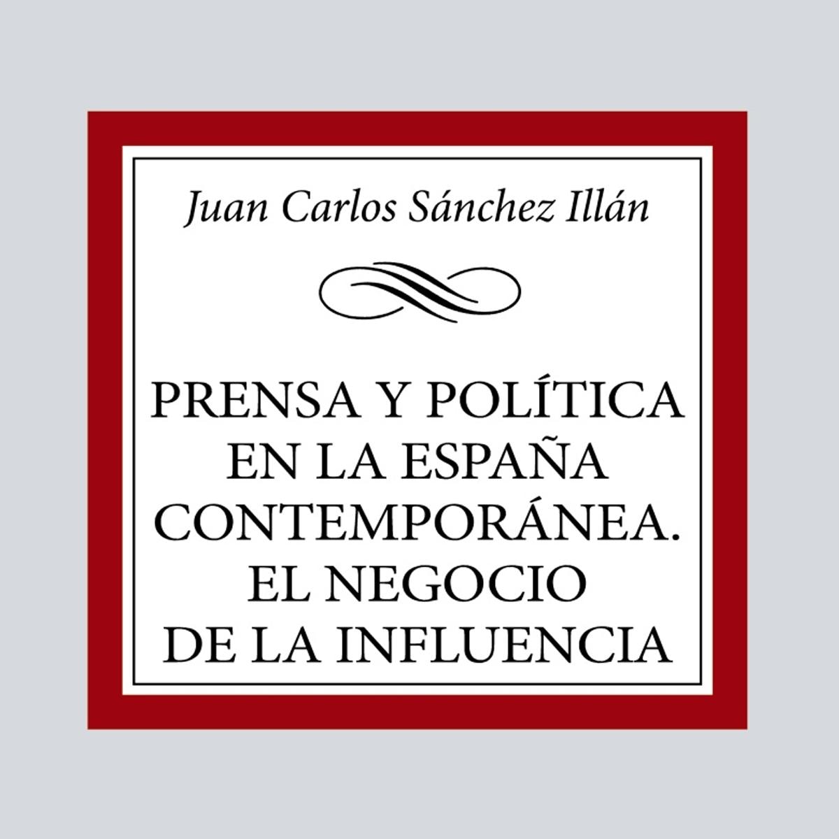 Imagem 0 de Prensa y política en la España contemporánea. El negocio de la influencia