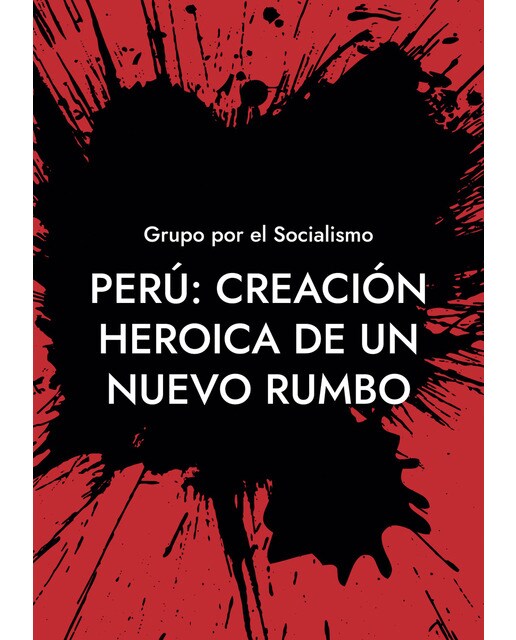 Perú: Creación heroica de un nuevo rumbo (Capa mole) 1