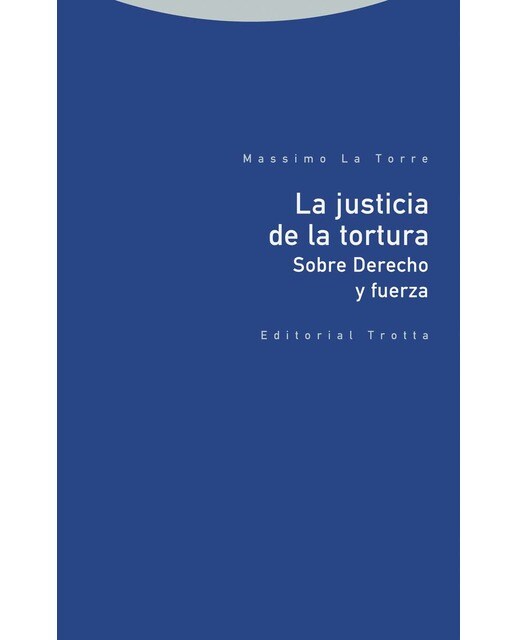 La justicia de la tortura: Sobre Derecho y fuerza (Capa mole com abas) 1