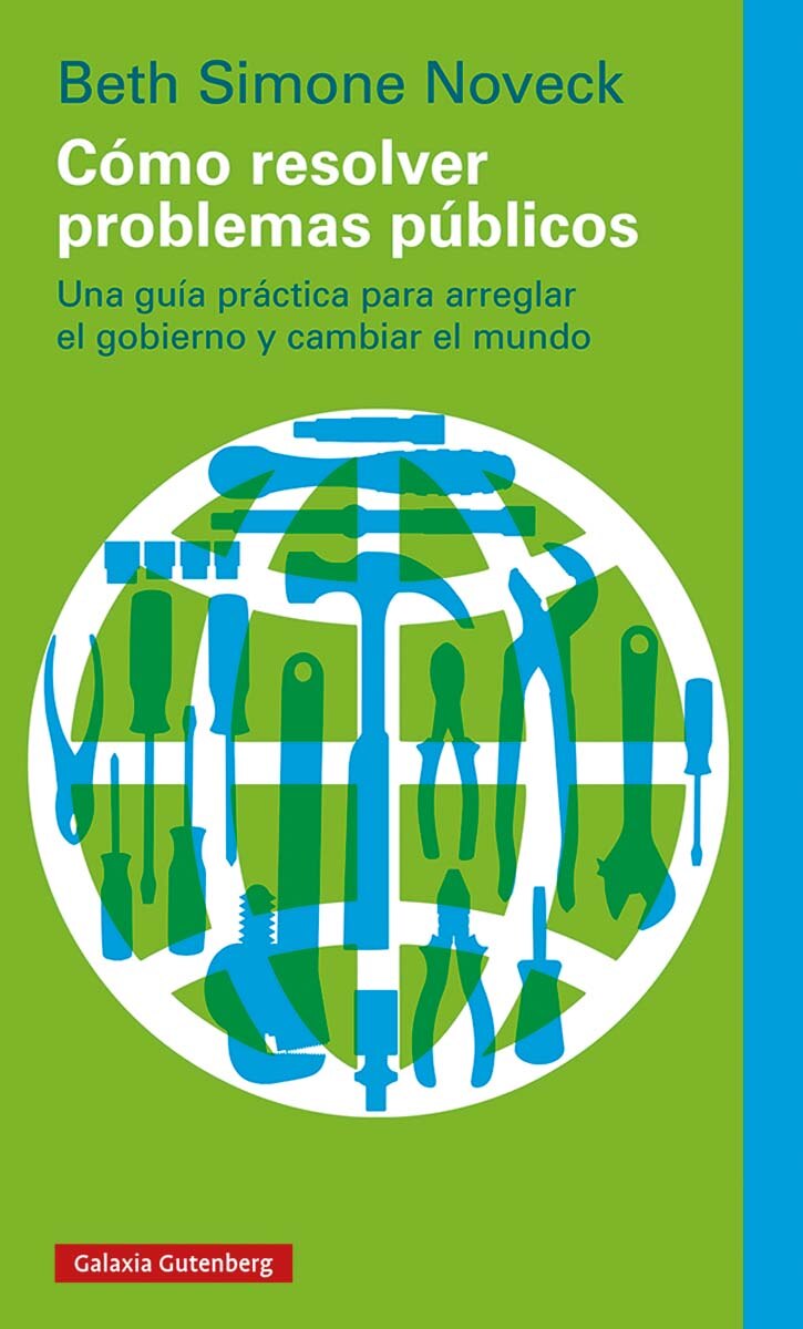 Cómo resolver problemas públicos: Una guía práctica para arreglar el gobierno y cambiar el mundo (Capa mole) 1