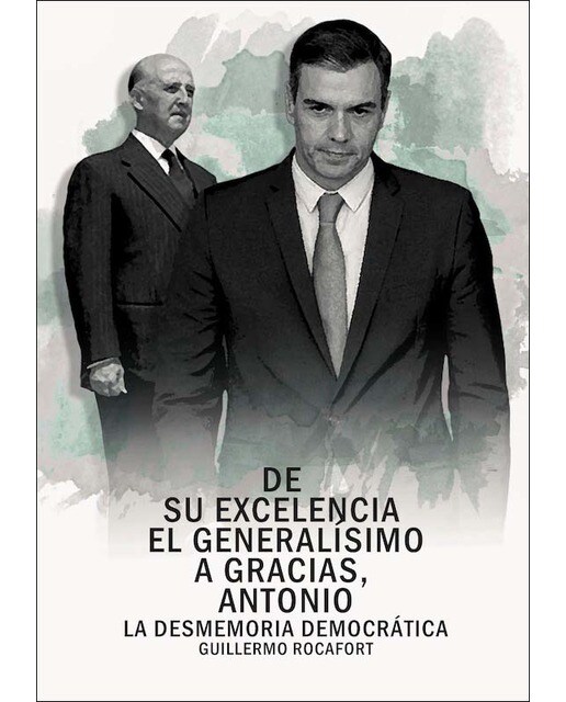 De su Excelencia el Generalísimo a gracias, Antonio: La desmemoria democrática (Capa mole) 1