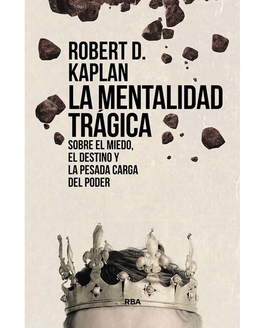 Imagen 0 de La mentalidad trágica. Sobre el miedo, el destino y la pesada carga del poder  (Tapa blanda)