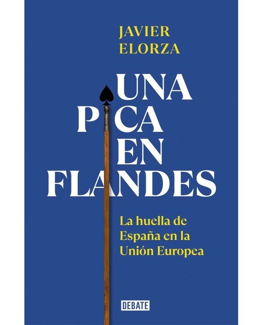 Imagen 0 de Una pica en Flandes: La huella de España en la Unión Europea (Tapa blanda)
