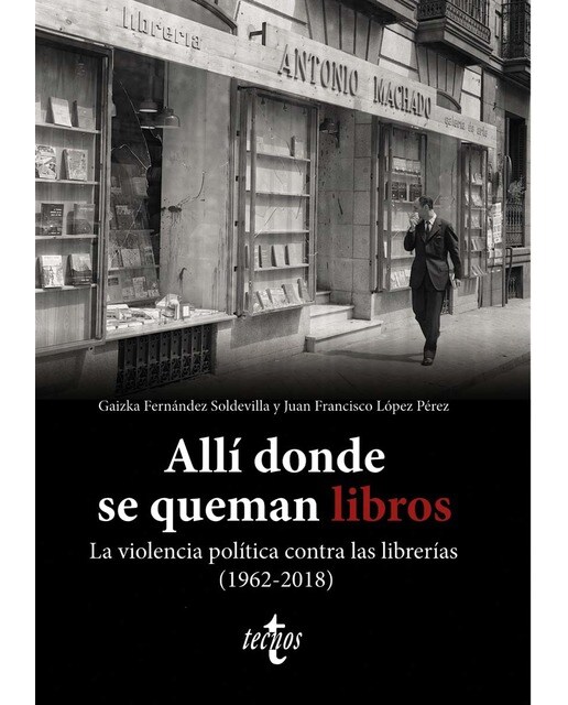 Allí donde se queman libros. La violencia política contra las librerías (1962-2018) (Capa mole com abas) 1