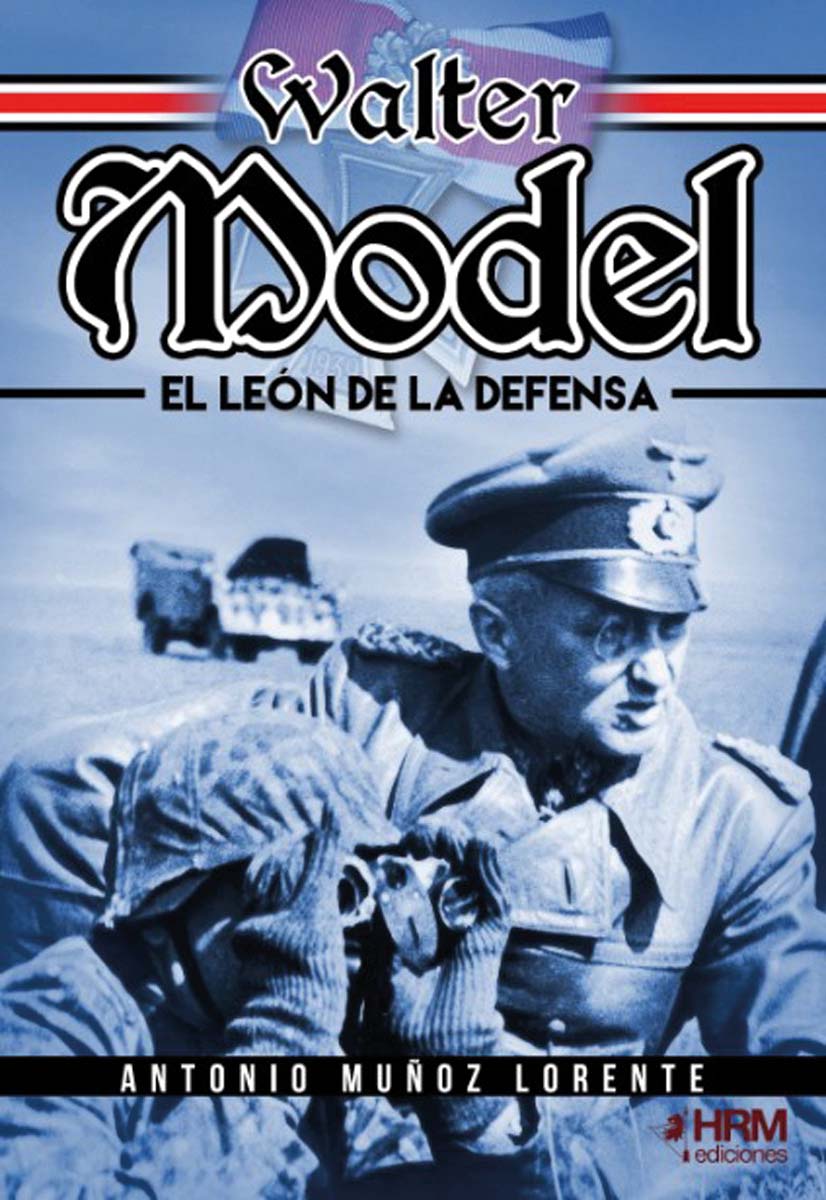 Imagem 0 de Walter Model. El León de la Defensa.: El mariscal de campo Walter Model, la Wehrmacht y la guerra total. (Capa mole com abas)
