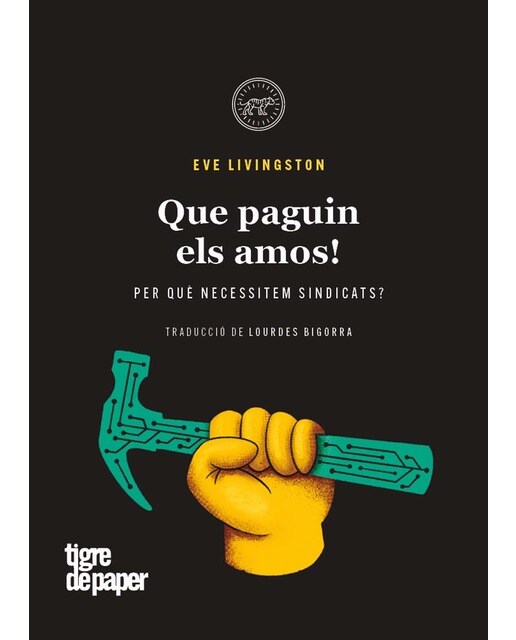Que paguin els amos!: Per què necessitem sindicats? (Capa mole) 1