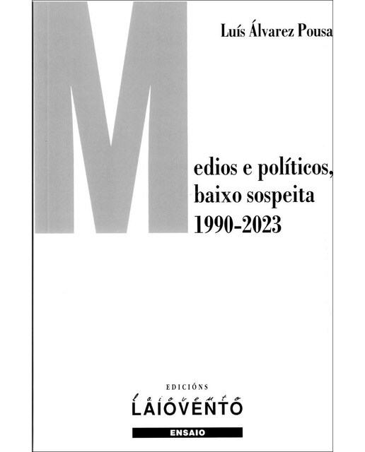 Medios e políticos baixo sospeita (1990-2023) (Capa mole) 1