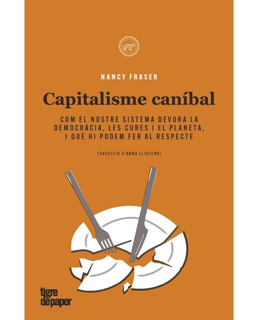 Capitalisme caníbal: Com el nostre sistema devora la democràcia, les cures i el planeta, i què hi podem fer al respecte (Capa mole) 1
