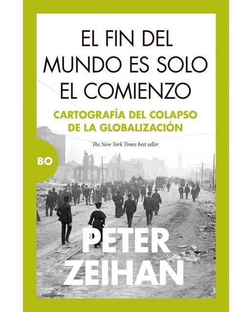 Imagen 0 de El fin del mundo es solo el comienzo: Cartografía del colapso de la globalización  (Tapa blanda)