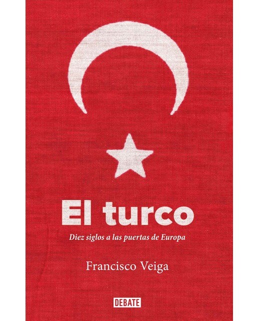 Imagen 1 de El turco: Diez siglos a las puertas de Europa  (Tapa blanda)