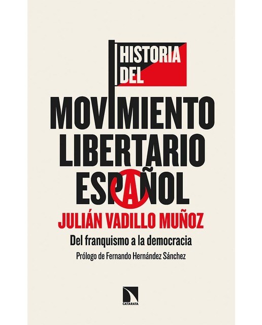 Imagen 0 de Historia del movimiento libertario español: Del franquismo a la democracia  (Tapa blanda)
