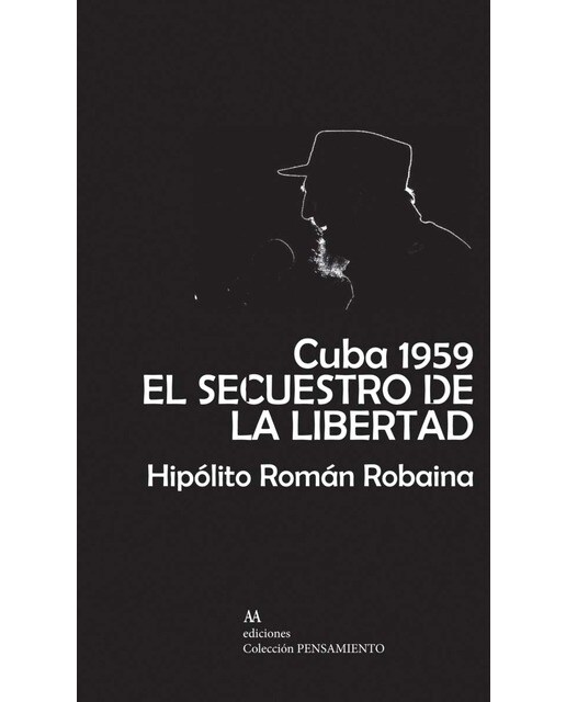 Cuba 1959.El secuestro de la libertad 1