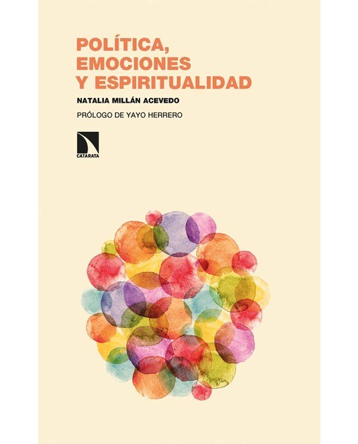 Política, emociones y espiritualidad: Emancipar la consciencia, tejer redes comunitarias y transformar nuestros mundos (Capa mole) 1