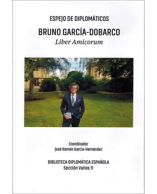 Espejo de Diplomáticos. Bruno García-Dobarco. Liber amicorum&amp;