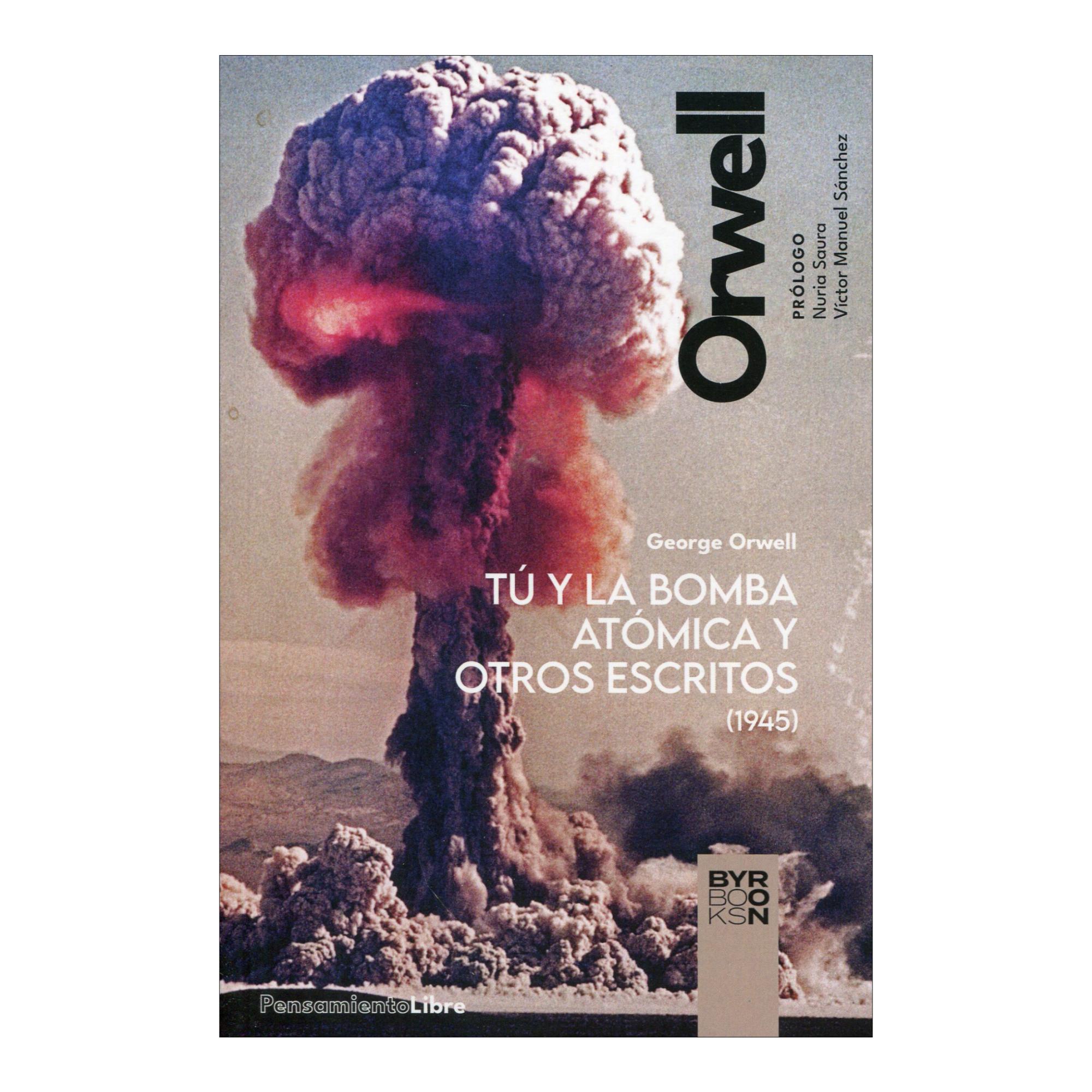 Imagen 0 de Tú y la bomba atómica y otros escritos (1945)