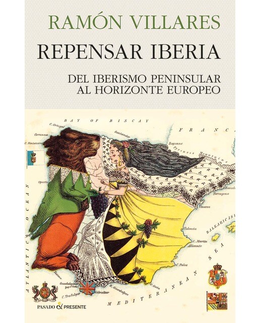 Imagen 0 de REPENSAR IBERIA: DEL IBERISMO PENINSULAR AL HORIZONTE EUROPEO