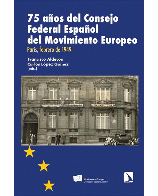 Imagen 1 de 75 años del Consejo Federal Español del Movimiento Europeo: París, febrero de 1949  (Tapa blanda)