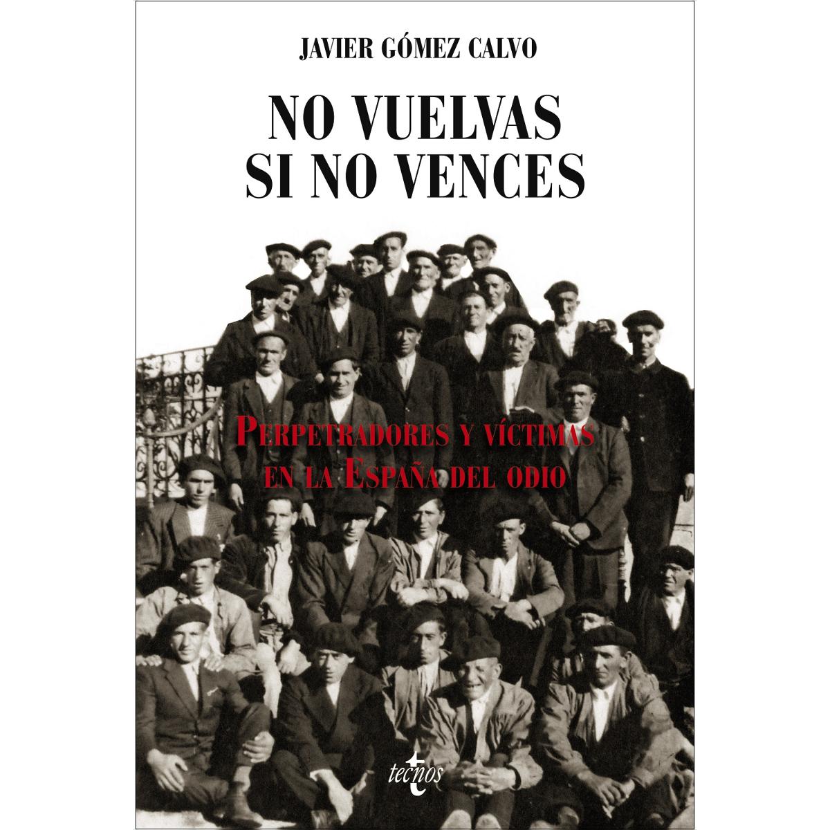 No vuelvas si no vences: Perpetradores y víctimas en la España del odio (Capa mole com abas) 1