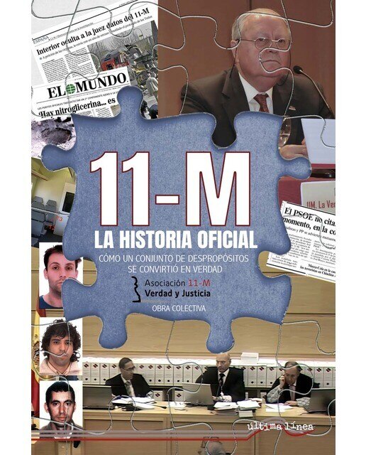 Imagen 0 de 11M: la historia oficial: Cómo un conjunto de despropósitos se convirtió en verdad (Tapa blanda)
