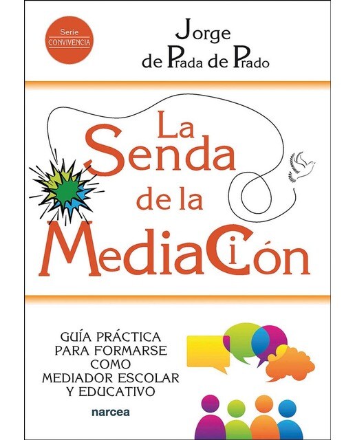 La senda de la Mediación: Guía práctica para formarse como mediador escolar y educativo 1
