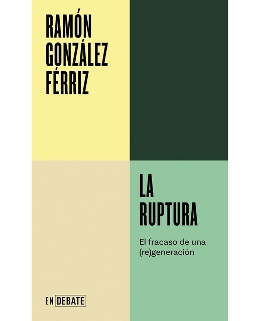 La ruptura (Serie ENDEBATE): El fracaso de una generación (Capa mole) 1