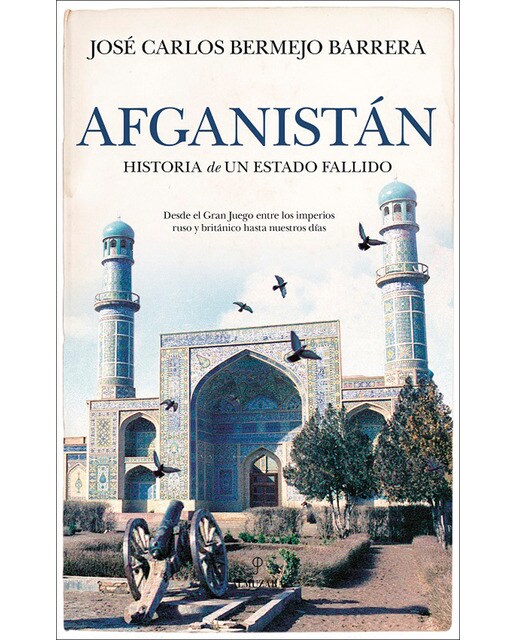 Imagen 0 de Afganistán: Historia de un Estado fallido  (Tapa blanda)