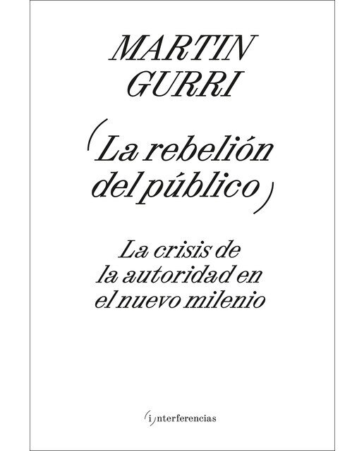 La rebelión del público: La crisis de la autoridad en el nuevo milenio (Capa mole com abas) 1
