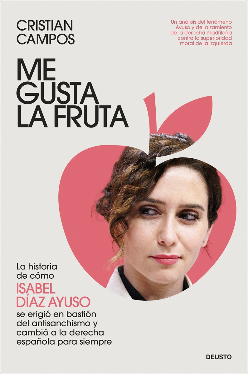 Imagem 0 de Me gusta la fruta: La historia de cómo Isabel Díaz Ayuso se erigió en bastión del antisanchismo y cambió a la derecha española p (Capa mole com abas)