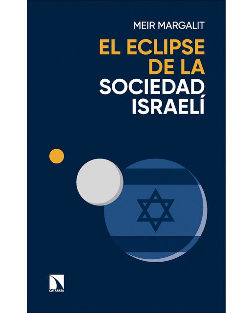 Imagen 0 de El eclipse de la sociedad israelí: Las claves para descifrar a Israel en Gaza  (Tapa blanda)