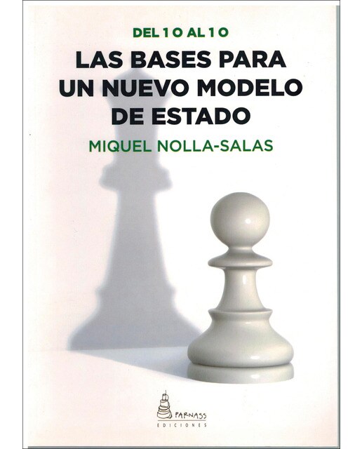 LAS BASES PARA UN NUEVO MODELO DE ESTADO: Del 1 O al 1 O 1