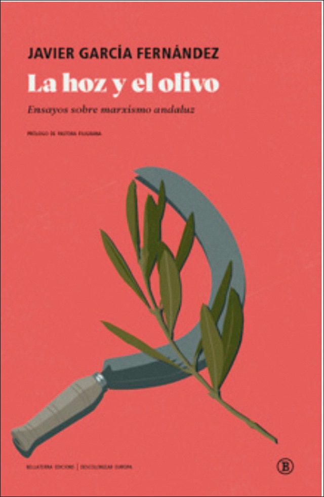 Imagen 1 de La hoz y el olivo: Ensayos sobre marxismo andaluz