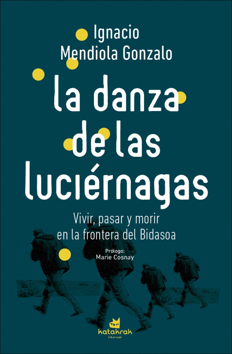 La danza de las luciérnagas: Vivir, pasar y morir en la frontera del Bidasoa (Capa mole com abas) 1