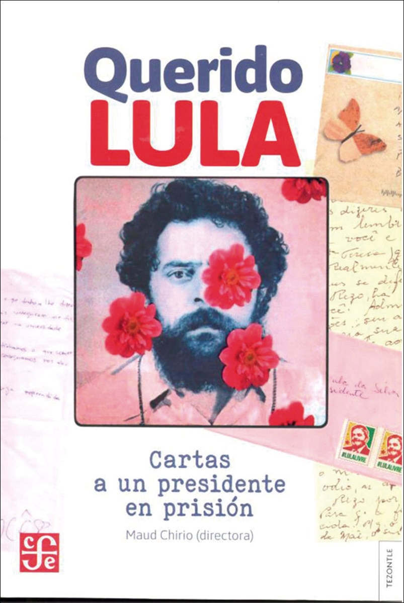 Querido lula: cartas a un presidente enprision 1