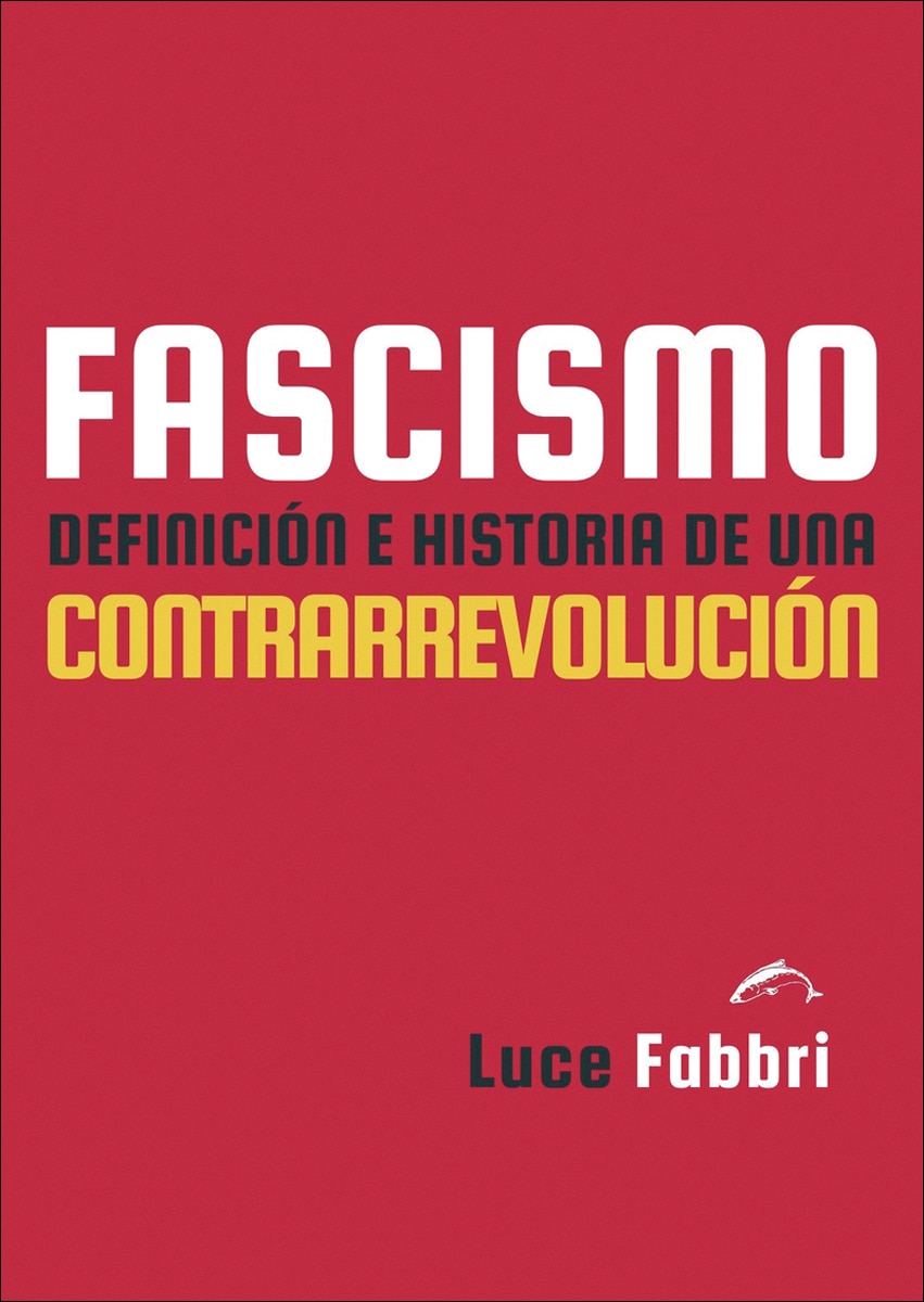 Fascismo: Definición e historia de una contrarrevolución 1