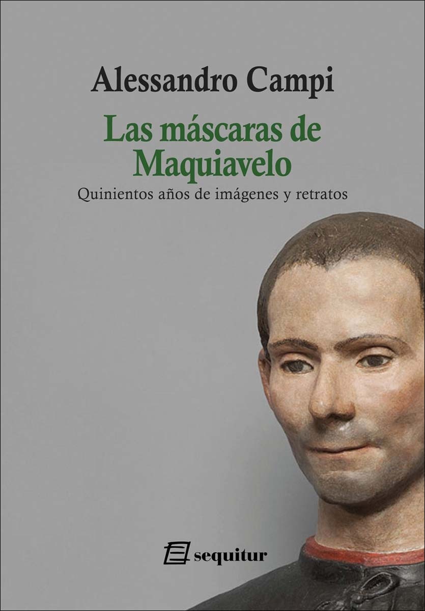Las máscaras de Maquiavelo: Quinientos años de imágenes y retratos (Capa mole) 1