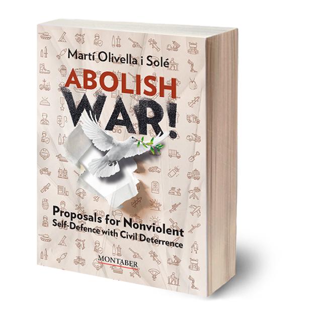 Abolish war!: Proposals for Nonviolent Self-defense with Civil Deterrence 1