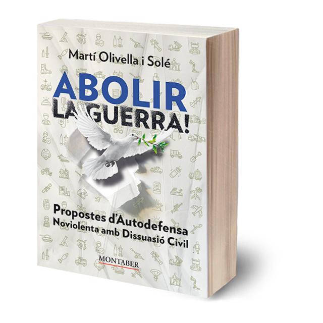 Abolir la guerra!: Propostes d&Autodefensa Noviolenta amb Disuassió Civil 1