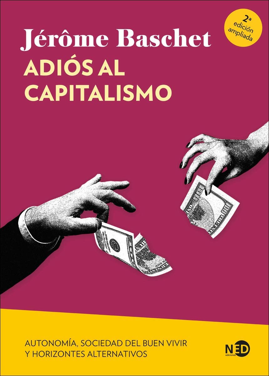 Adiós al capitalismo: Autonomía, sociedad del buen vivir y horizontes alternativos (Capa mole com abas) 1